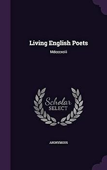 Hardcover Living English Poets: MDCCCXCIII Book