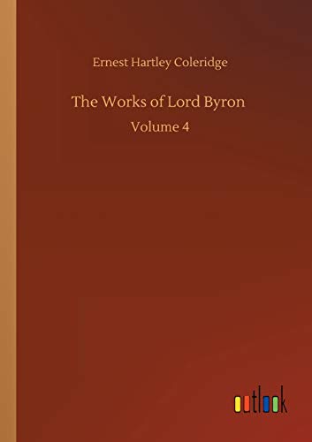 The Works of Lord Byron: Volume 4