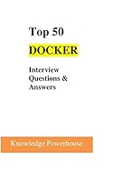 Top 50 Docker Interview Questions and Answers 152021250X Book Cover