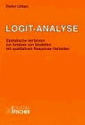 Logit-Analyse. Statistische Verfahren zur Analyse von Modellen mit qualitativen Response-Variablen
