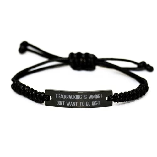 Backpacking Gifts for Friends, If Backpacking is Wrong, Best Backpacking Black Rope Bracelet, Engraved Bracelet from Friends, Unique Backpacking Gifts, Unique Gifts for Backpackers, Best