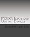FYSOS: Input and Output Devices