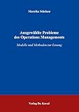 Ausgewählte Probleme des Operations Managements: Modelle und Methoden zur Lösung (Schriftenreihe Innovative Betriebswirtschaftliche Forschung und Praxis)