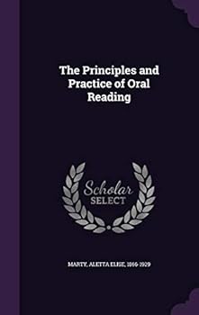 Hardcover The Principles and Practice of Oral Reading Book