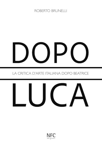 Dopo Luca. La critica d'arte italiana dopo Beatrice