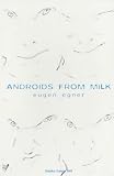Androids from Milk