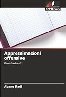 Approssimazioni offensive (Italian Edition) 6208476267 Book Cover