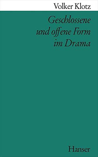 Geschlossene und offene Form im Drama Geschlossene und offene Form im Drama