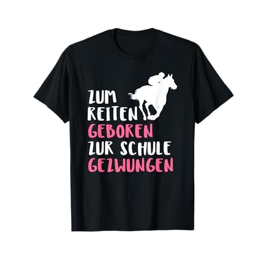 Zum Reiten Geboren Zur Schule Gezwungen T-Shirt