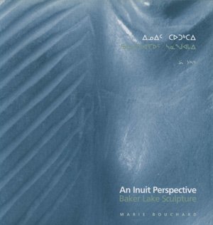Paperback An Inuit Perspective: Baker Lake Sculpture Book