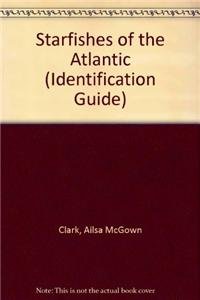 Starfishes of the Atlantic (Chapman & Hall Identification Guide, No 3)