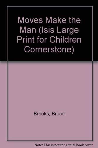 The Moves Make the Man: A Novel (Isis Large Pri... [Large Print] 1557360480 Book Cover