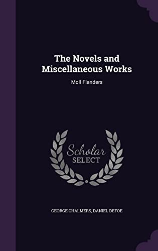 The Novels and Miscellaneous Works: Moll Flanders