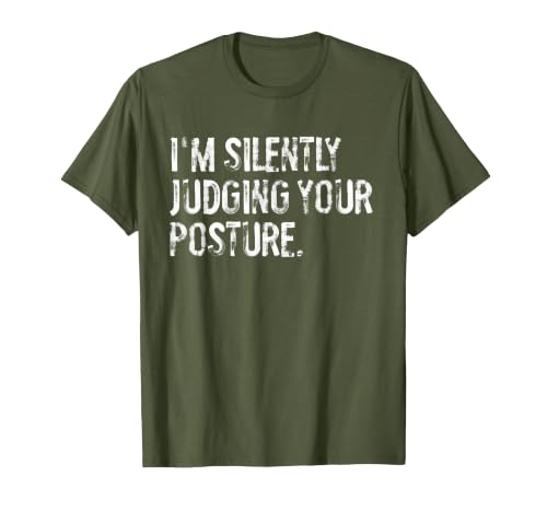 I'm Silently Judging Your Posture Funny Chiropractor T-Shirt, Men, Olive Green, Small