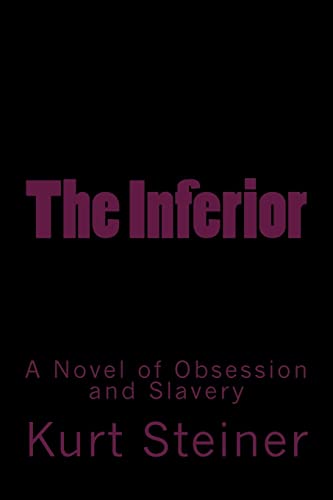 The Inferior: A Novel of Obsession and Slavery
