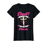 Lustiges Trachtenshirt Damen! Dirndl brauch i ned, i bin nur zum Feiern da! Tracht Ersatz Dirndl T-Shirt. Outfit Trachten T-Shirt Damen. Passend für Wiesn & Oktoberfest, Damen T-Shirt bayrisch. Volksfest in Bayern, Tirol & Österreich. Damen Trachten Outfit