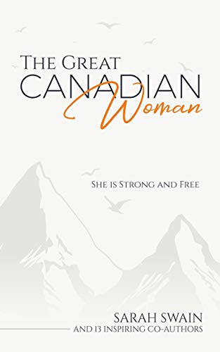 The Great Canadian Woman She Is Strong And Free The Great Canadian Woman Book Series English Edition Ebook Swain Sarah Gaudet Margot De Castro Jessica Harmony Megan Shwetz Olivia Hughes Koa Miller amazon de