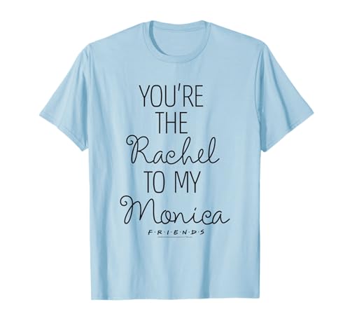 Friends You're Rachel To My Monica T-Shirt