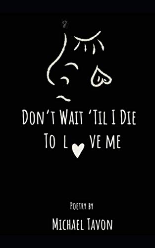 Show Love Now: Don't Wait Until I'm Gone to Express Your Affection