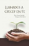 Llamados a Crecer en Fe (Luz para estos tiempos) (Spanish Edition)