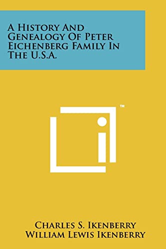 A History And Genealogy Of Peter Eichenberg Family In The U.S.A.