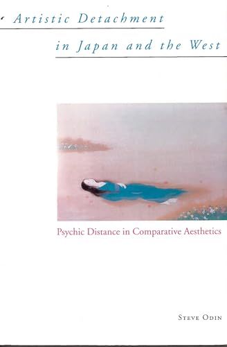 Artistic Detachment in Japan and the West: Psychic Distance in Comparative Aesthetics