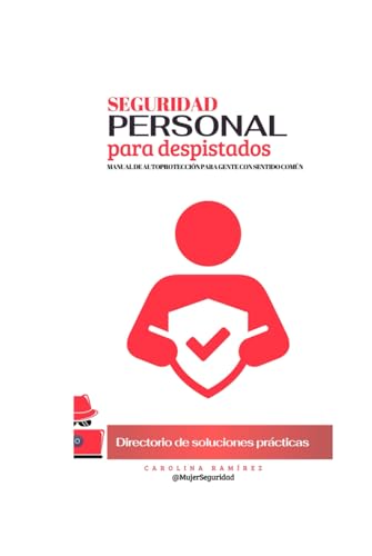 Seguridad Personal para Despistados: Manual de Autoprotección para Gente con Sentido Común
