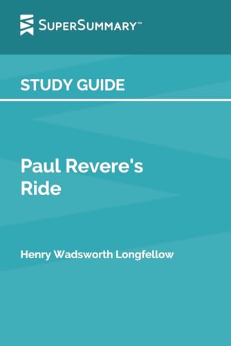 Study Guide: Paul Revere's Ride by Henry Wadsworth Longfellow (SuperSummary)
