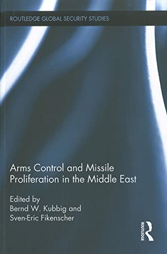 Arms Control and Missile Proliferation in the Middle East (Routledge Global Security Studies)
