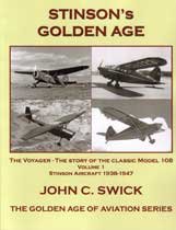 STINSON'S GOLDEN AGE - THE VOYAGER - THE STORY OF THE CLASSIC MODEL 108 VOLUME 1 - STINSON AIRCRAFT 1938-1947