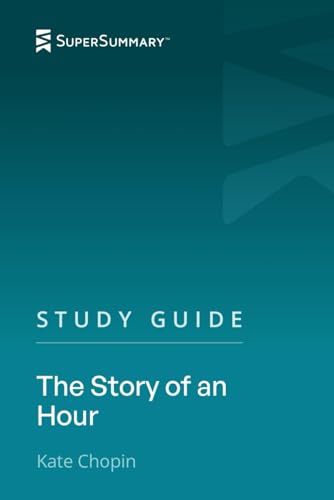 Study Guide: The Story of an Hour by Kate Chopin (SuperSummary)
