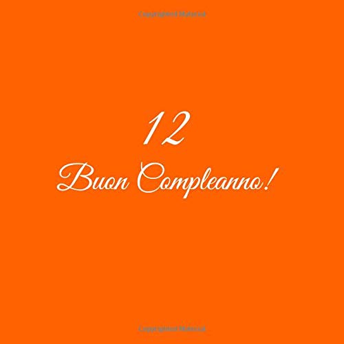 12 Buon Compleanno: Libro degli ospiti 12 anni Compleanno Guest book party decorazioni accessori regali idee regalo gift festa libri compleanno ... ragazze ragazza 12 anni Copertina Arancia