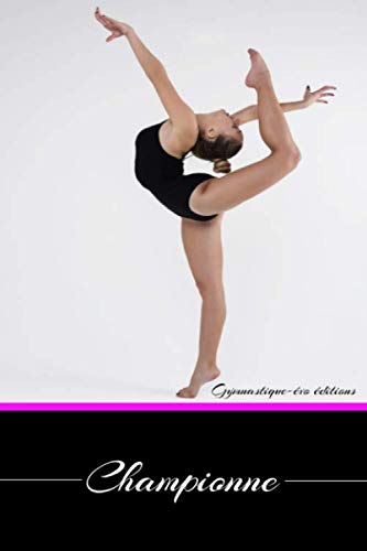 Championne: Gymnastique | Carnet d'entrainement | Gym | Carnet de planification d'entrainement | Gymnaste | Carnet à remplir | Entrainement