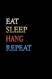  Eat Sleep Hang Repeat Musical Instrument Funny Gift Idea Notebook: Lined Writing Composition Notebook / Music Sheet Journal Gift, 100 pages, 6\" x 9\", Soft Cover, Matte Finish/ Journal, Notebook