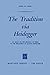 The Tradition via Heidegger: An Essay on the Meaning of Being in the Philosophy of Martin Heidegger