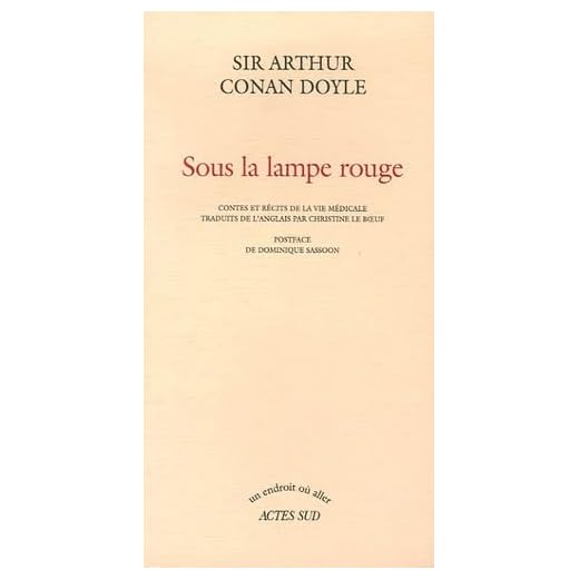 Sous la lampe rouge: Contes et récits de la vie médicale