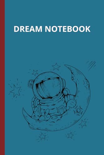 Dream Notebook: A Notebook for Dreams, Goals, Journaling for Anxiety Relief, and Midnight Musings | 6 x 9, lined, 110 pages