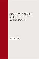 Intelligent Design and Other Poems 0990626482 Book Cover