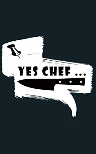 YES CHEF cooking knife : gift for chefs Notebook / Journal Gift,100 Pages,(5x8) Soft Cover: ca march chef mise en place its woks