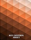  Key Control Sheet: Large Key Access Control Management Logbook, Checkout System Log Sign In and Out Sheet Register Journal, Inventory Organizer Note ... Use 8.5”x11” 120 pages (Key Control Logbook)