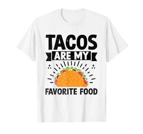 Los tacos son mi comida favorita Tacos Comida mexicana Cinco de Mayo Camiseta