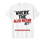 ¿Dónde el ALOO MATAR AT? Comida india Camiseta