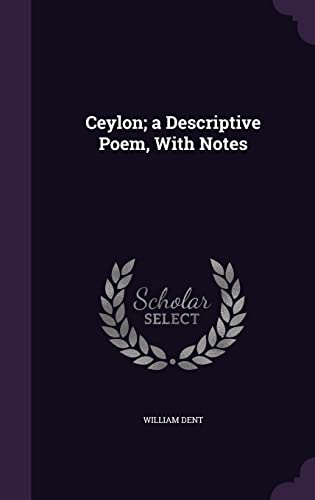 Ceylon; a Descriptive Poem, With Notes
