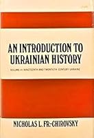 Nineteenth and Twentieth Century Ukraine (Introduction to Ukrainian History) 0802224814 Book Cover