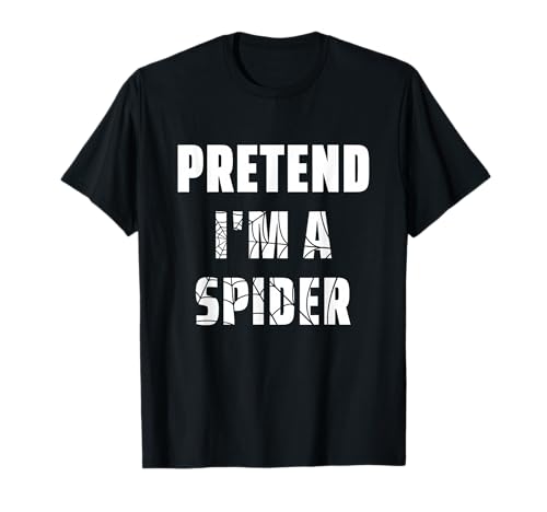 Easy Lazy Halloween Costume Pretend I'm a Spider T-Shirt