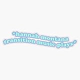 hannah montana transition music Bumper Sticker Vinyl Decal 5 inches