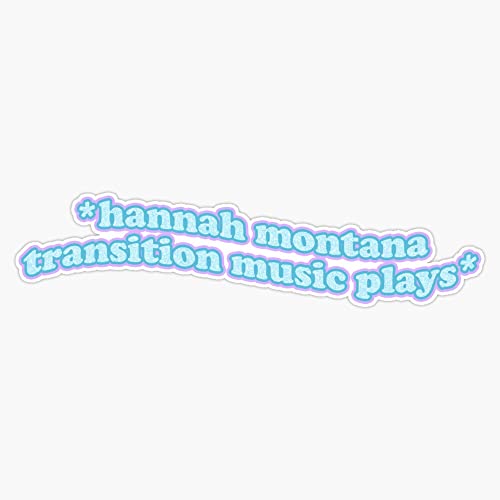 hannah montana transition music Bumper Sticker Vinyl Decal 5 inches