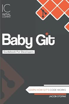 Paperback Baby Git Guidebook for Developers: Learn How Git is Coded Book