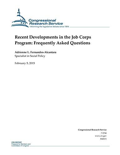 Recent Developments in the Job Corps Program: Frequently Asked Questions (CRS Reports)
