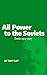 All Power to the Soviets: Lenin 1914-1917 (Vol. 2)